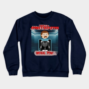 There's a Spooky Skeleton Inside You Funny Crewneck Sweatshirt